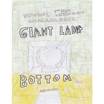 Giant Lady's Bottom (Second Edition Written in 2022)