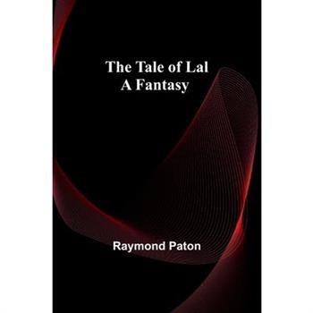 The Tale of Lal A Fantasy