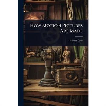 How Motion Pictures Are Made