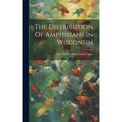 The Distribution Of Amphibians In Wisconsin