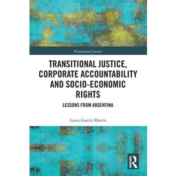 Transitional Justice, Corporate Accountability and Socio-Economic Rights