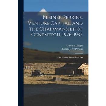 Kleiner Perkins, Venture Capital, and the Chairmanship of Genentech, 1976-1995