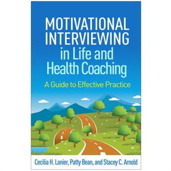 Motivational Interviewing in Life and Health Coaching