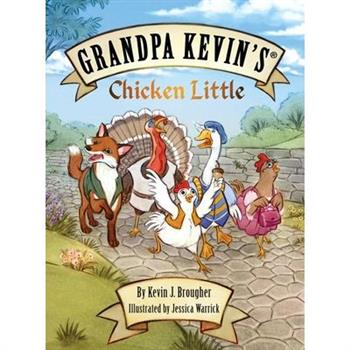 Grandpa Kevin’s...Chicken Little