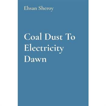 Coal Dust To Electricity Dawn