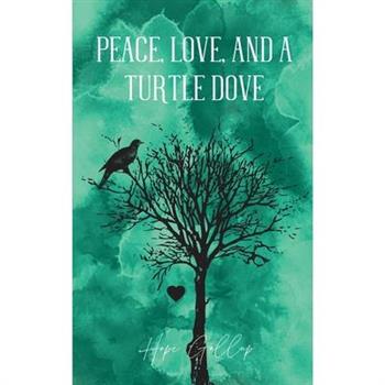 Peace, Love, And A Turtle Dove