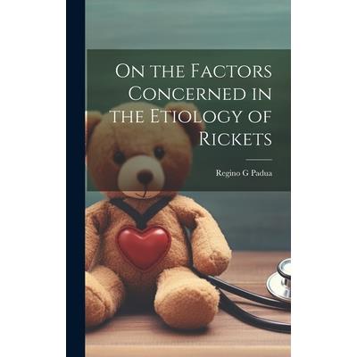 On the Factors Concerned in the Etiology of Rickets
