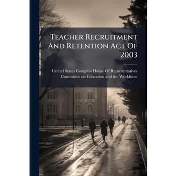 Teacher Recruitment And Retention Act Of 2003