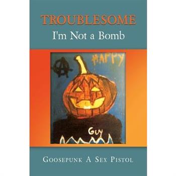 Troublesome