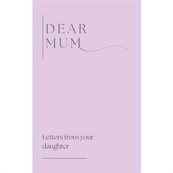 Dear Mum (Letters from your daughter)