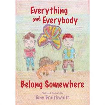 Everything and Everybody Belong Somewhere