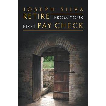 Retire from Your First Pay Check