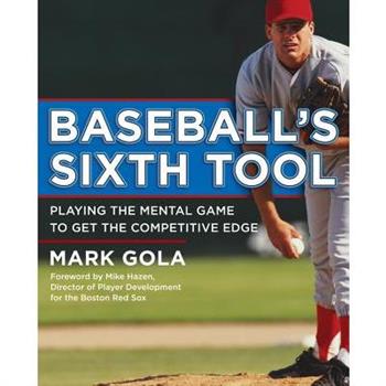 Baseball’s Sixth Tool