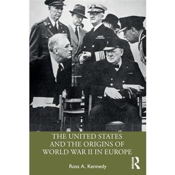 The United States and the Origins of World War II in Europe