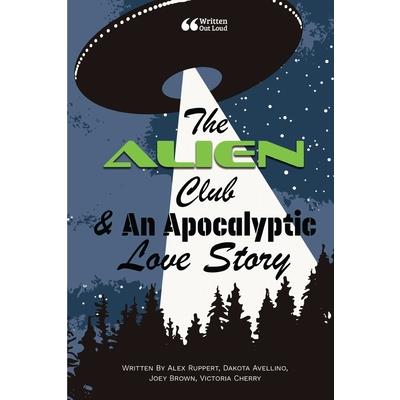 The Alien Club & An Apocalyptic Love Story