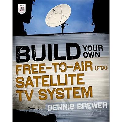 Build Your Own Free-to-Air Satellite TV System