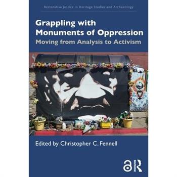 Grappling with Monuments of Oppression