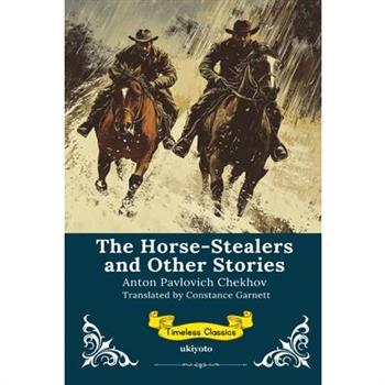 The Horse-Stealers and Other Stories Timeless Classics