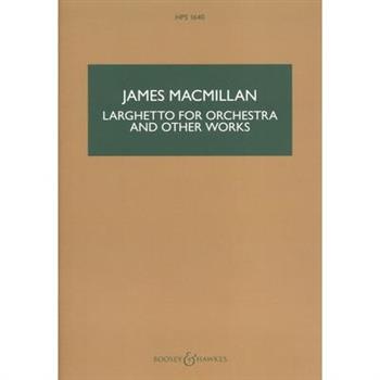 Larghetto for Orchestra and Other Works