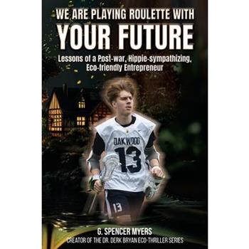 We Are Playing Roulette with Your Future