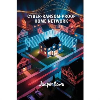 Cyber-Ransom-Proof Home Network