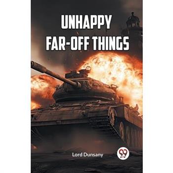 Unhappy Far-Off Things