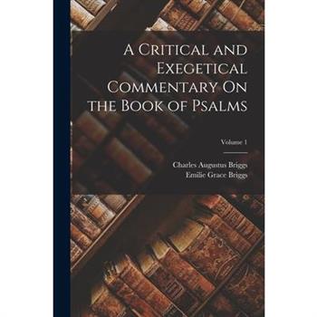 A Critical and Exegetical Commentary On the Book of Psalms; Volume 1
