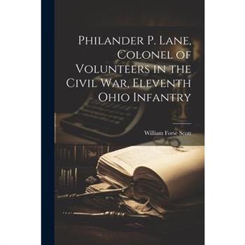 Philander P. Lane, Colonel of Volunteers in the Civil War, Eleventh Ohio Infantry