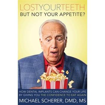 Lost Your Teeth but Not Your Appetite?
