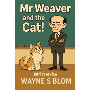 Mr Weaver and the Cat!