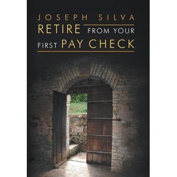 Retire from Your First Pay Check
