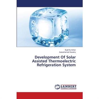 Development Of Solar Assisted Thermoelectric Refrigeration System