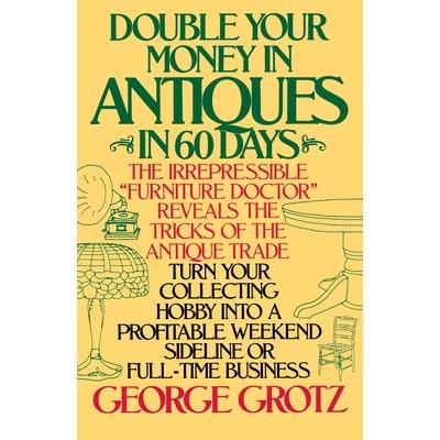Double Your Money in Antiques in 60 Days