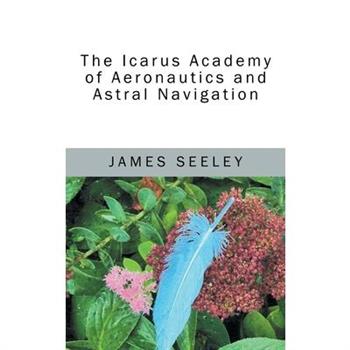 The Icarus Academy of Aeronautics and Astral Navigation