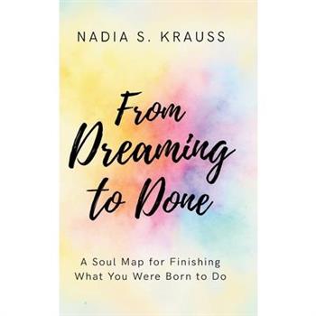 From Dreaming to Done