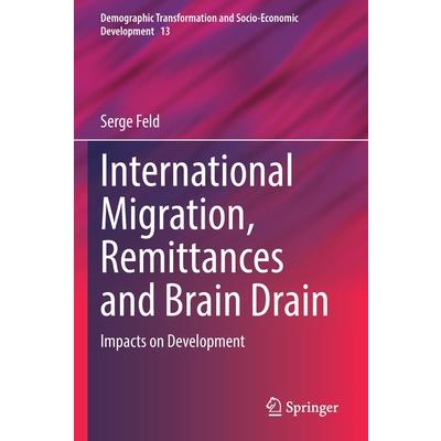 International Migration, Remittances and Brain Drain