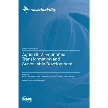 Agricultural Economic Transformation and Sustainable Development