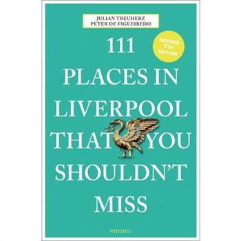 111 Places in Liverpool That You Shouldn't Miss