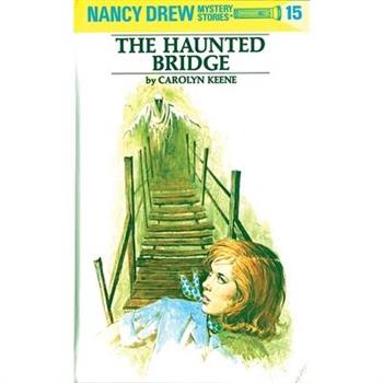 Nancy Drew 15: The Haunted Bridge