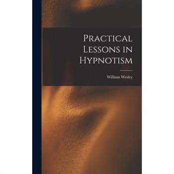 Practical Lessons in Hypnotism