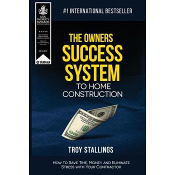 The Owners Success System to Home Construction
