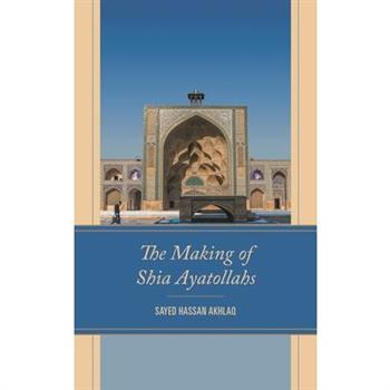 The Making of Shia Ayatollahs