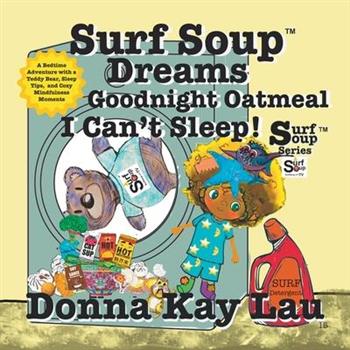 Surf Soup Dreams Goodnight Oatmeal I Can't Sleep!