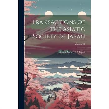Transactions of the Asiatic Society of Japan; Volume 11