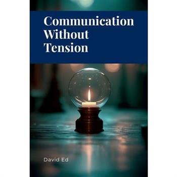 Communication Without Tension