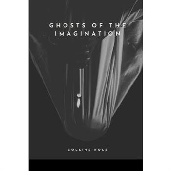 Ghosts of the Imagination