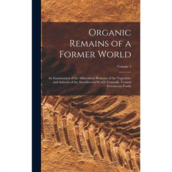 Organic Remains of a Former World
