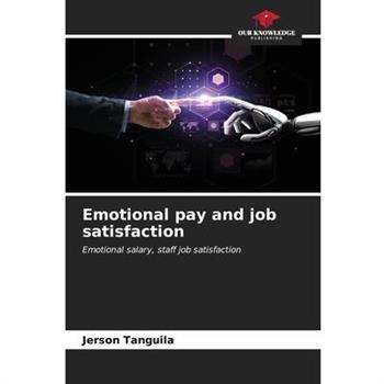 Emotional pay and job satisfaction