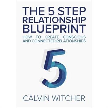 The 5 Step Relationship Blueprint