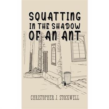 Squatting in the Shadow of an Ant